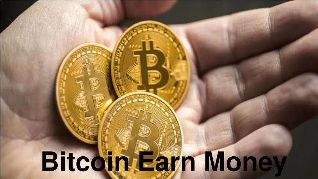 bitcoin earn money