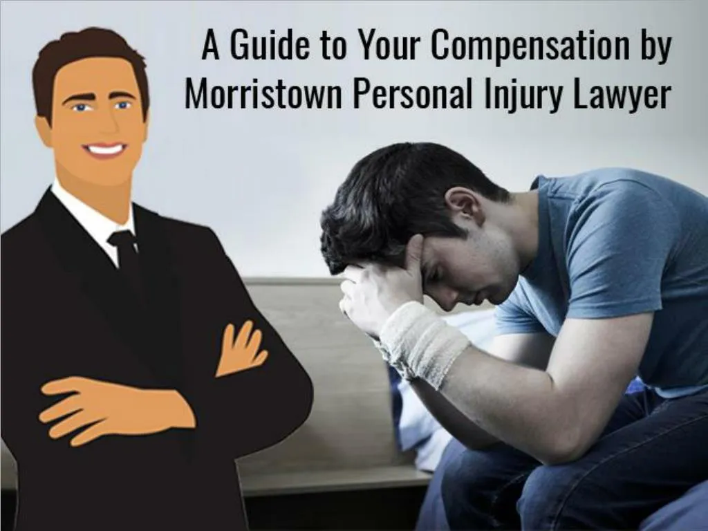 a guide to your compensation by morristown personal injury lawyer