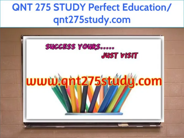 QNT 275 STUDY Perfect Education/ qnt275study.com