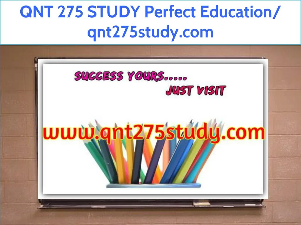 qnt 275 study perfect education qnt275study com