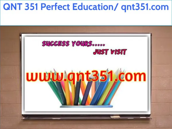 QNT 351 Perfect Education/ qnt351.com