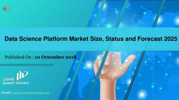 Data science platform market size, status and forecast 2025