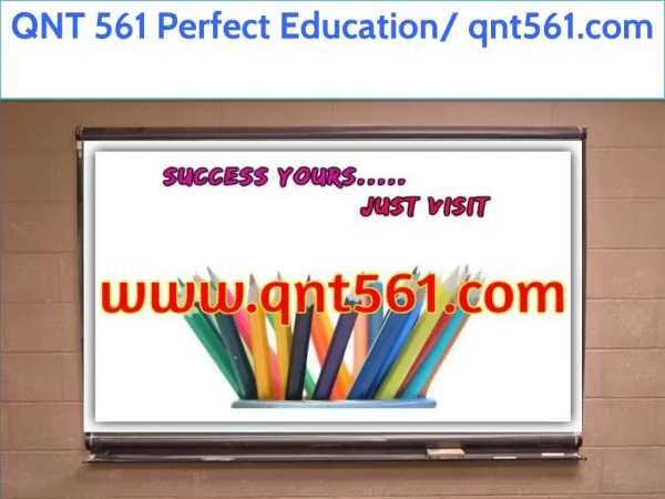 QNT 561 Perfect Education/ qnt561.com