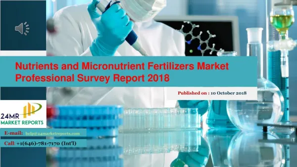 Nutrients and micronutrient fertilizers market professional survey report 2018