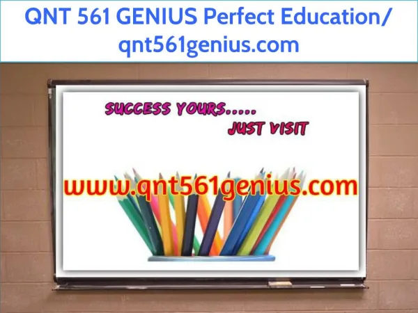 QNT 561 GENIUS Perfect Education/ qnt561genius.com