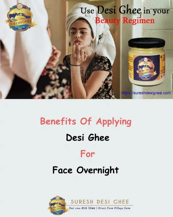 Benefits Of Applying Desi Ghee For Face Overnight - SureshDesiGhee