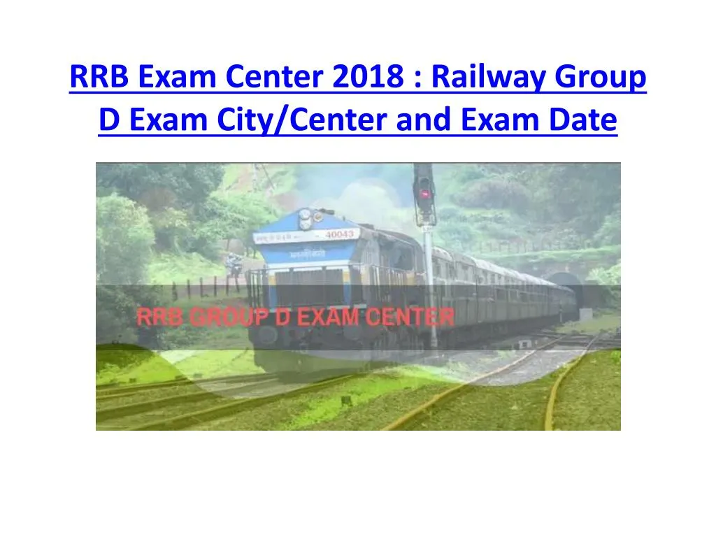 rrb exam center 2018 railway group d exam city center and exam date