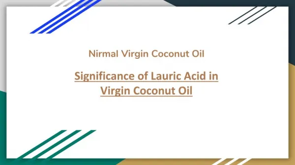 Significance of Lauric Acid in Virgin Coconut Oil