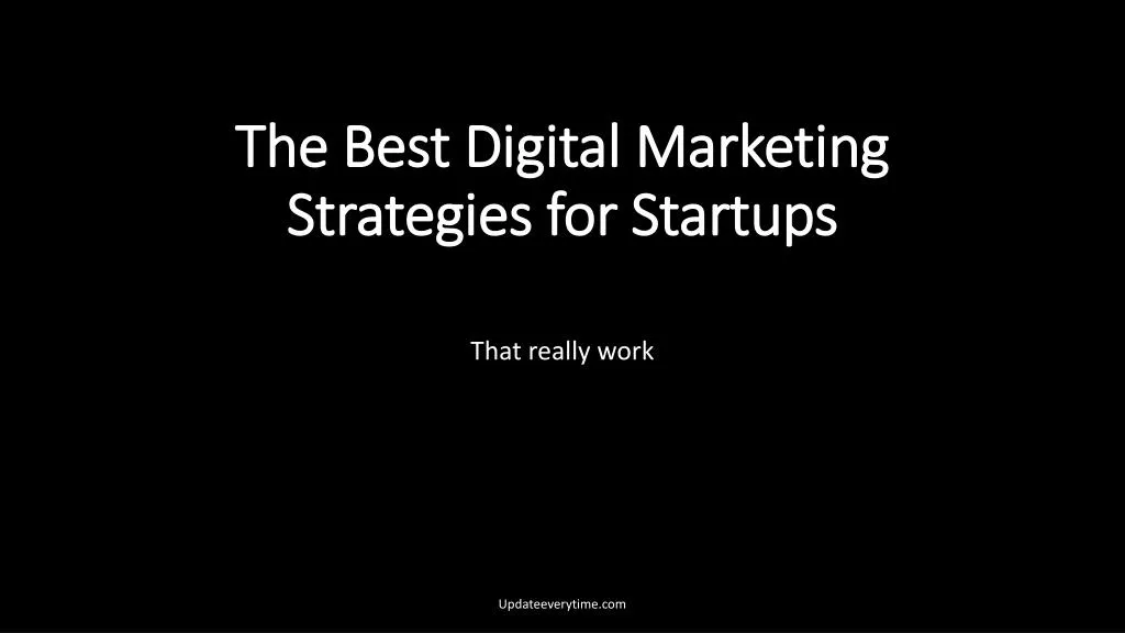 the best digital marketing strategies for startups