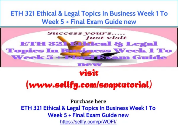 ETH 321 Ethical & Legal Topics in Business Final Exam Guide All Assignments