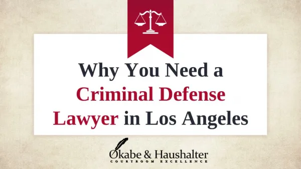 Why You Need a Criminal Defense Lawyer in Los Angeles