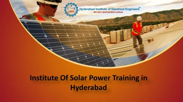 Institute Of Solar Power Training in Hyderabad, Solar Power Professional Training Hyderabad - HIEE