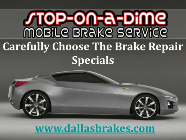 Carefully choose the Brake Repair Specials