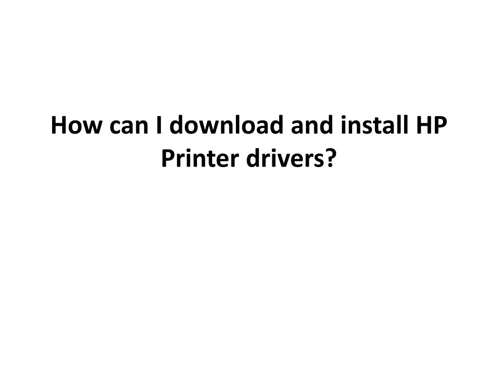 how can i download and install hp printer drivers