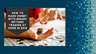 How to make money with binary options trading at home in 2018?