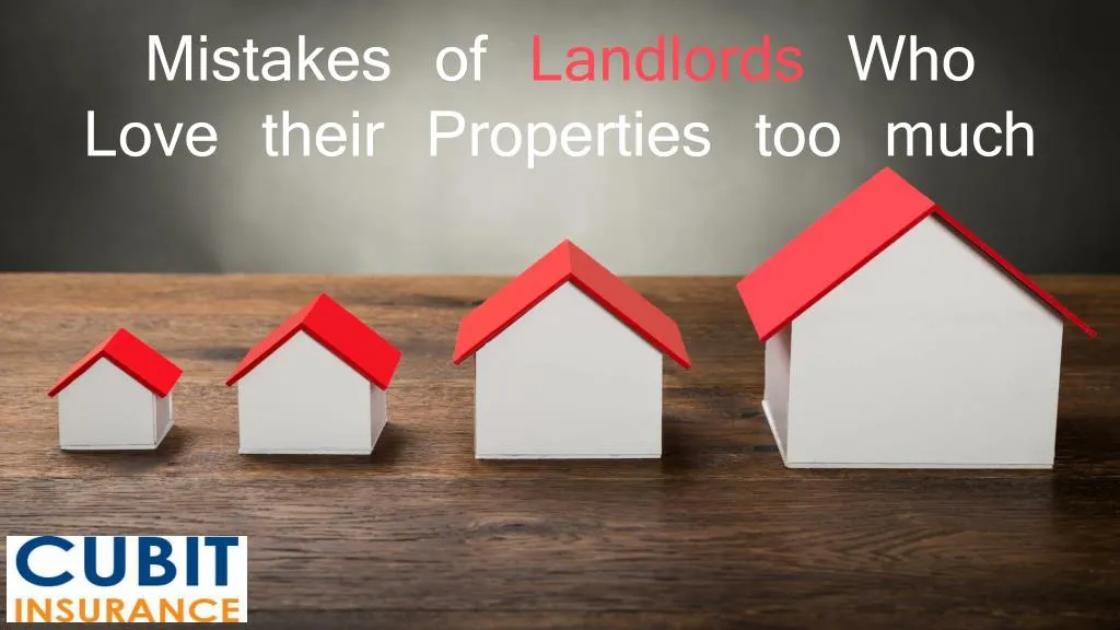 mistakes of landlords who love their properties too much