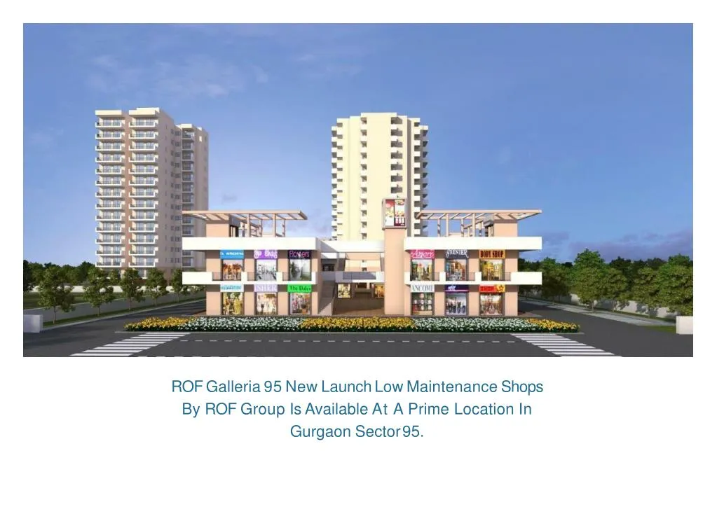 rof galleria 95 new launch low maintenance shops