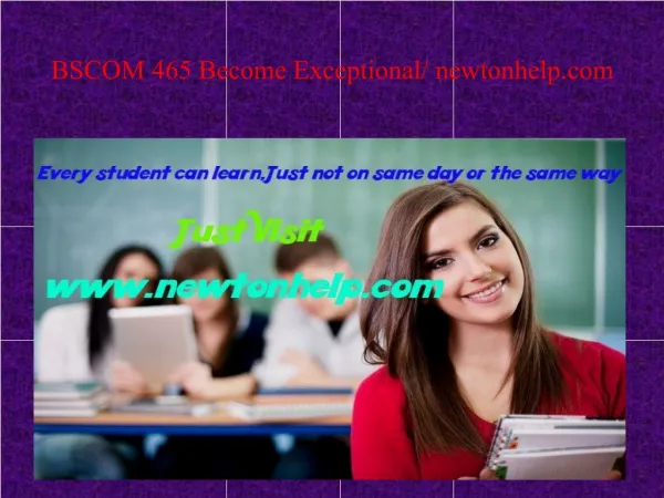 BSCOM 465 Become Exceptional/ newtonhelp.com