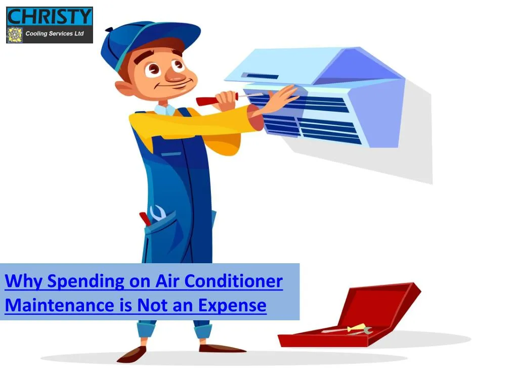 why spending on air conditioner maintenance