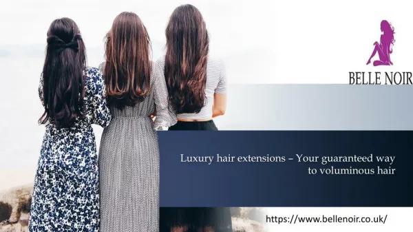 Luxury hair extensions – Your guaranteed way to voluminous hair
