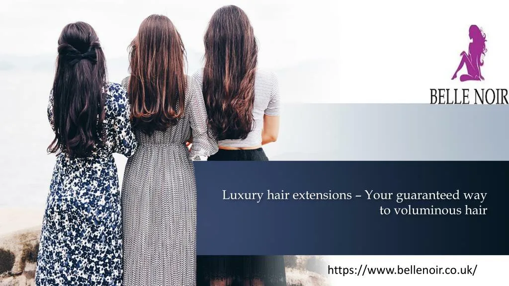 luxury hair extensions your guaranteed way to voluminous hair