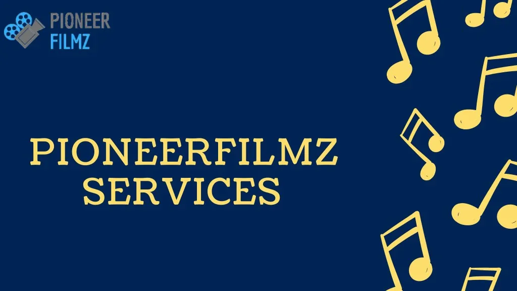 pioneerfilmz services