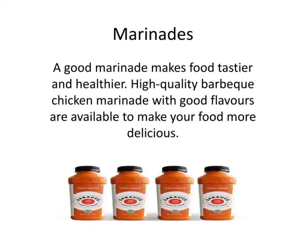 Marinades makes food more tastier and healthier