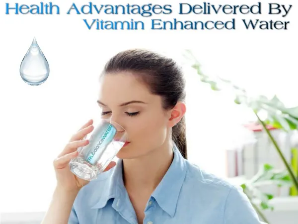 Health Advantages Delivered By Vitamin Enhanced Water
