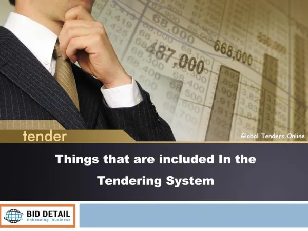 Things that are included In the Tendering System