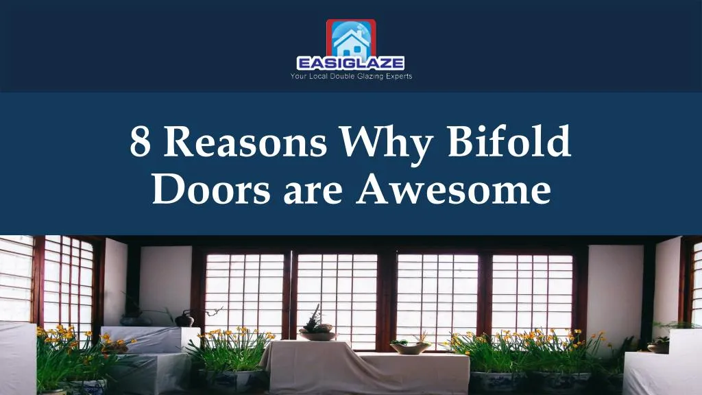 8 reasons why bifold doors are awesome