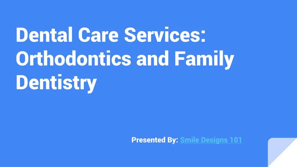 dental care services orthodontics and family dentistry