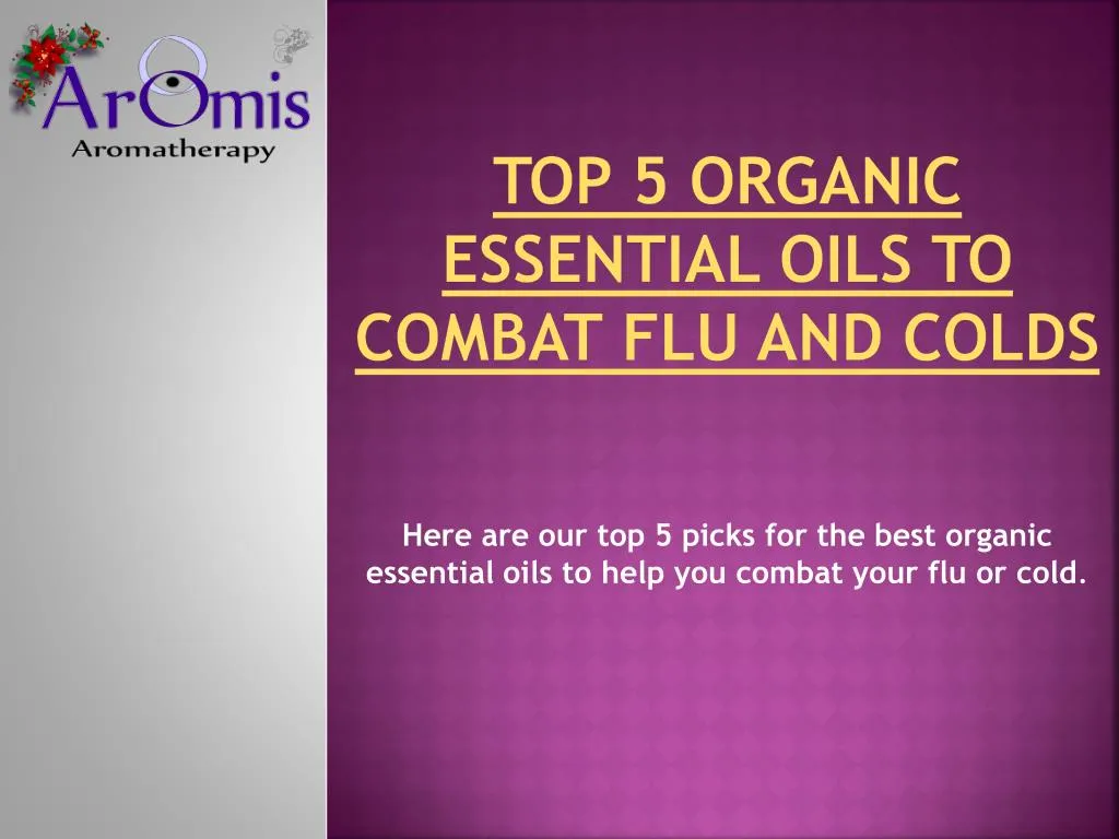 top 5 organic essential oils to combat flu and colds