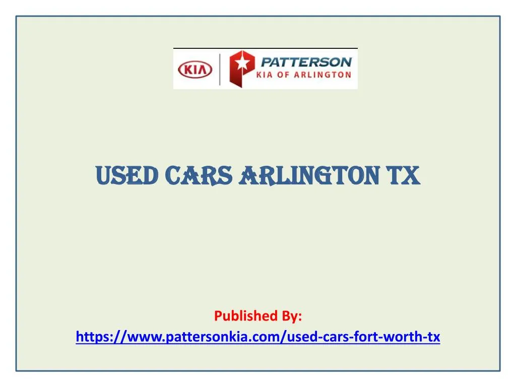 used cars arlington tx published by https www pattersonkia com used cars fort worth tx