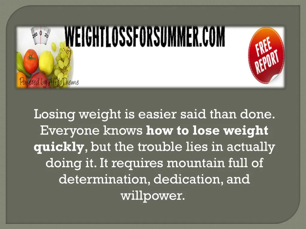 losing weight is easier said than done everyone
