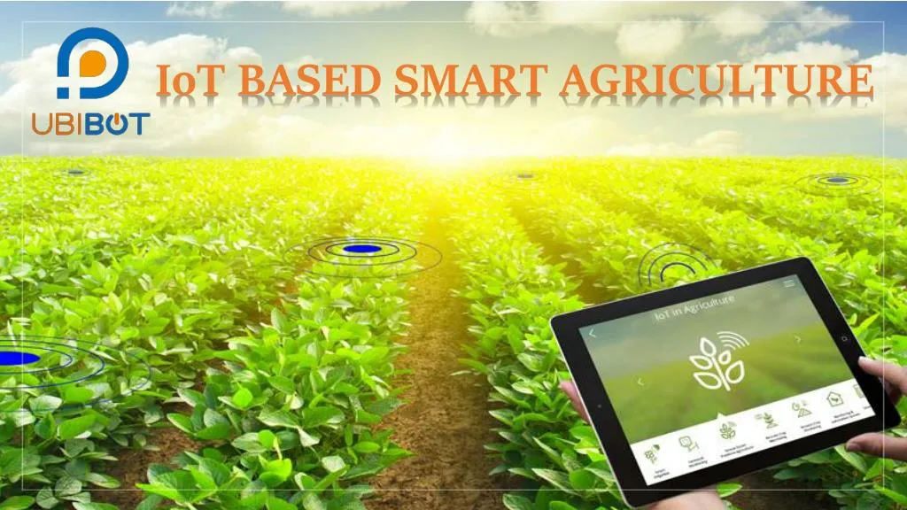 i o t based smart agriculture