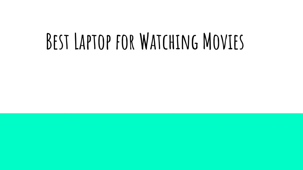 best laptop for watching movies