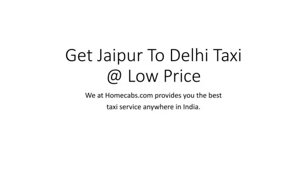 GET JAIPUR TO DELHI TAXI @ LOW PRICE