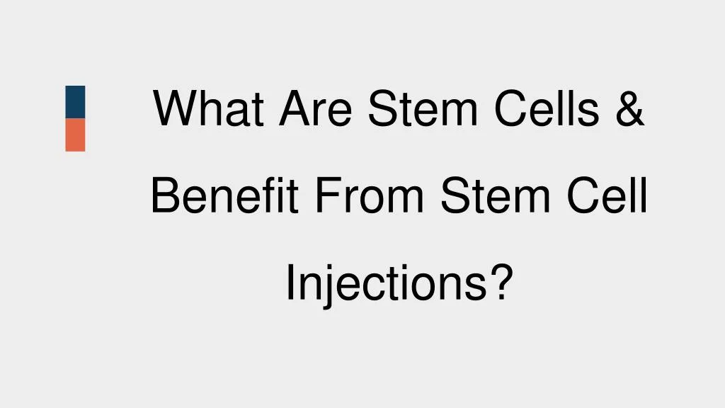 what are stem cells benefit from stem cell injections