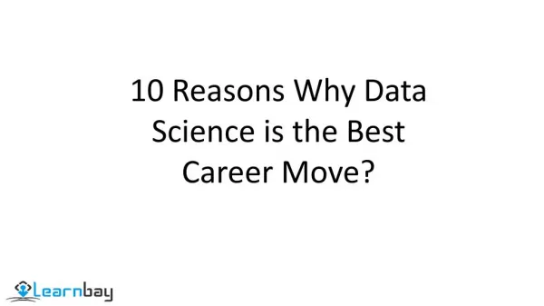 10 Reasons Why Data Science is the Best Career Move?