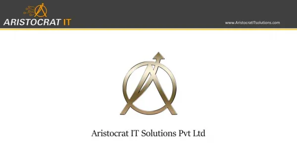 Aristocrat IT Solutions Pvt Ltd | Enriching Your Nobility