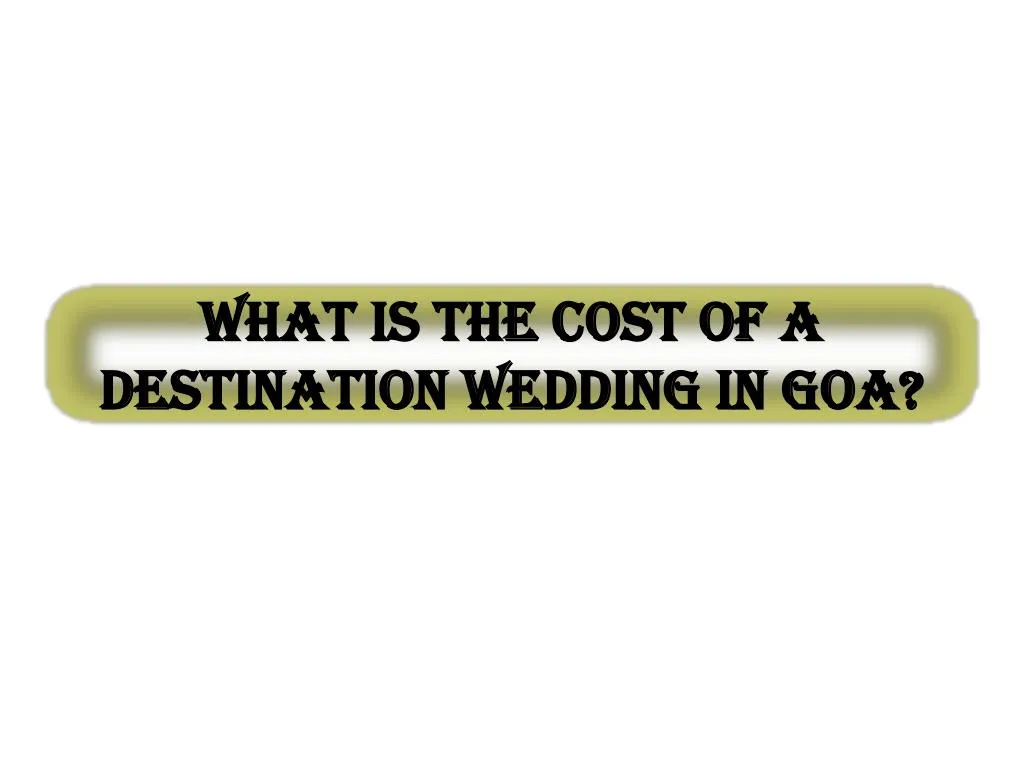 what is the cost of a destination wedding in goa