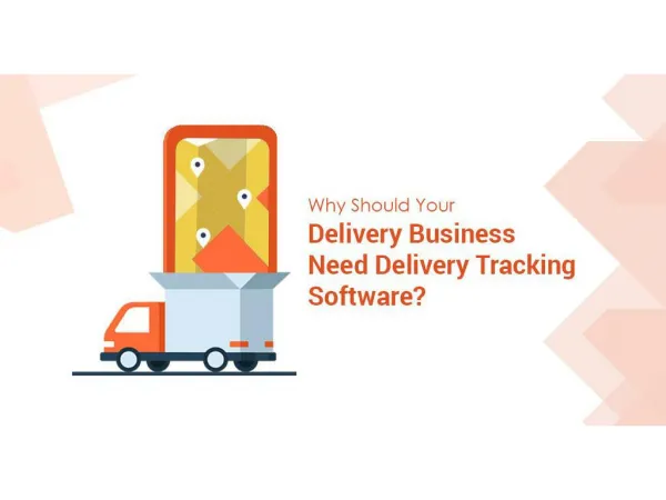 Why Should Your Delivery Business Need Delivery Tracking Software?