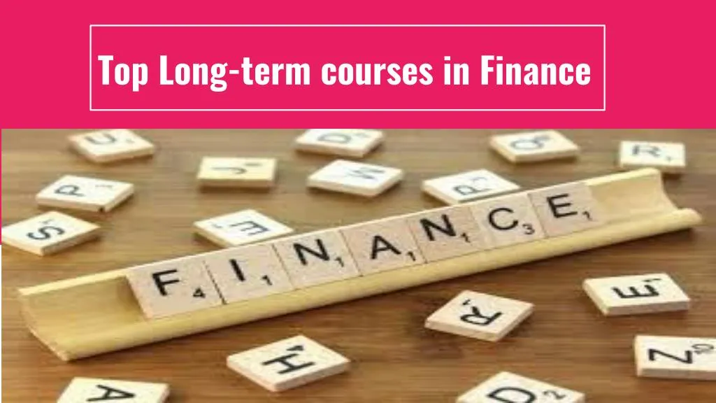 top long term courses in finance