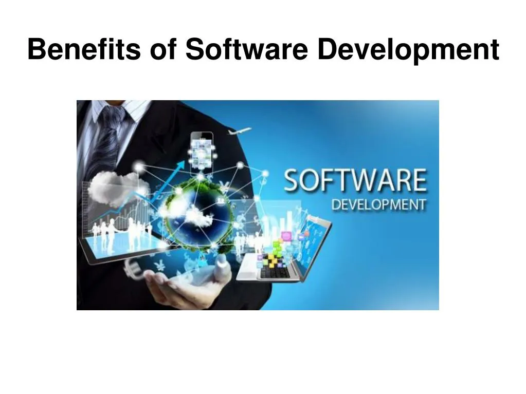 benefits of software development