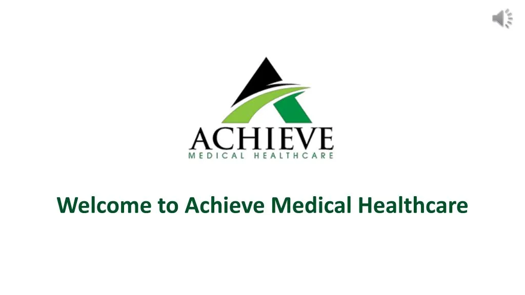 welcome to achieve medical healthcare