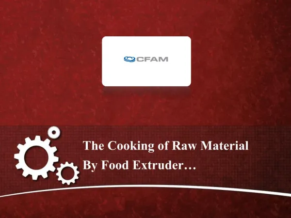 The Cooking of Raw Material by Food Extruder…