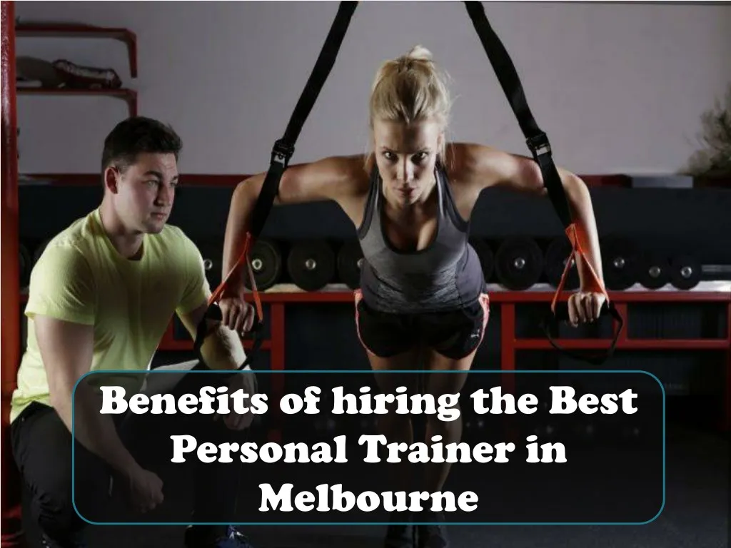 benefits of hiring the best personal trainer