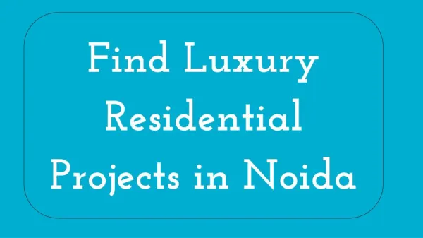 Find Luxury Residential Projects in Noida