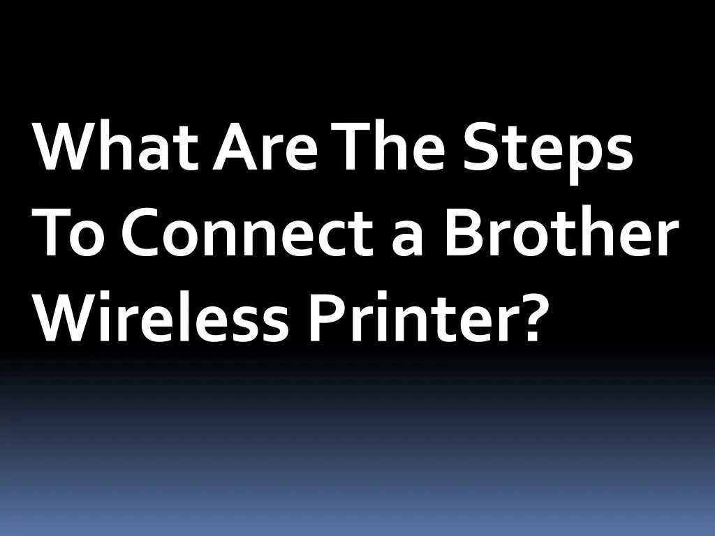 what are the steps to connect a brother wireless