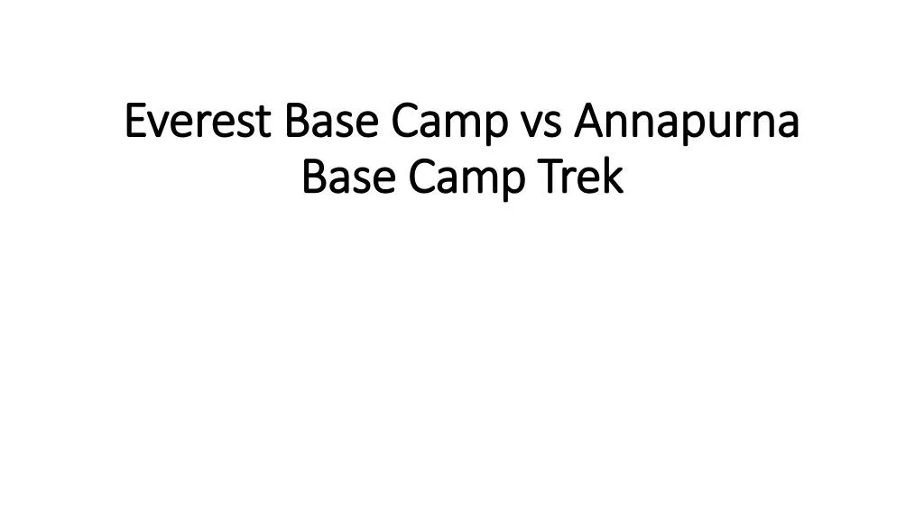 everest base camp vs annapurna base camp trek